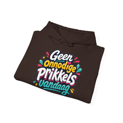 'Geen onnodige prikkels vandaag' — Prikkels Hoodie