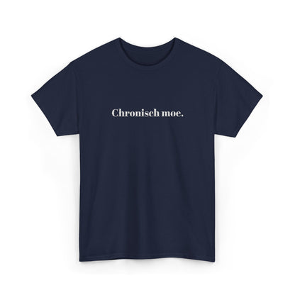 Chronisch moe. T‑Shirt