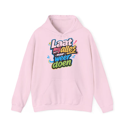 'Laat mij alles maar weer doen' — Prikkels Hoodie