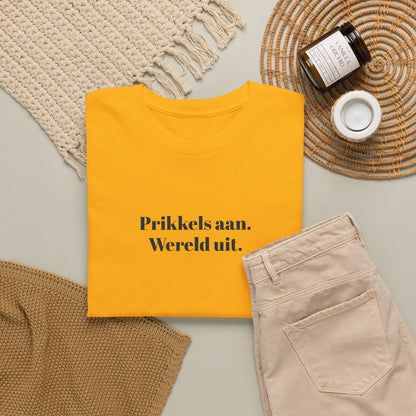 Prikkels aan. Wereld uit. - T‑Shirt