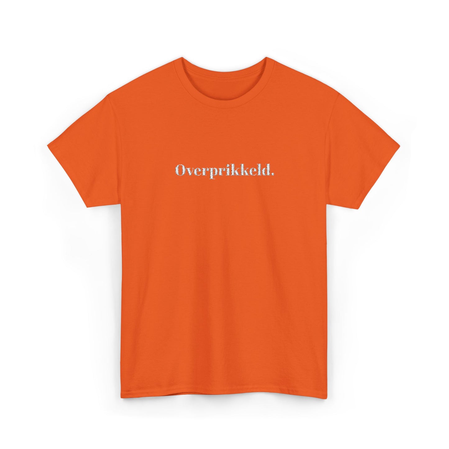 Overprikkeld. T‑Shirt