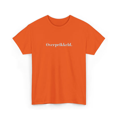 Overprikkeld. T‑Shirt