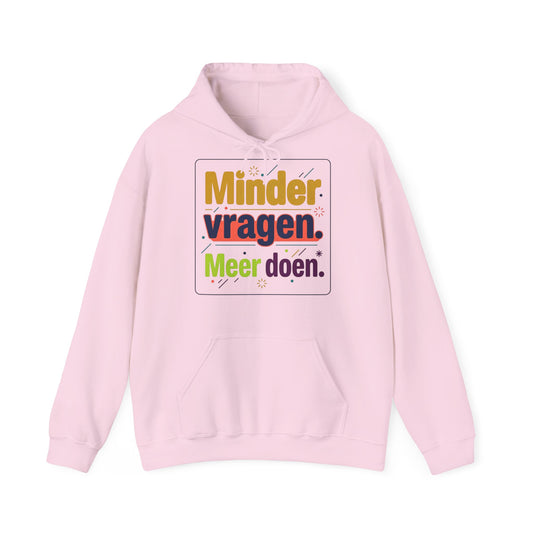 'Minder vragen. Meer doen.' — Prikkels Hoodie