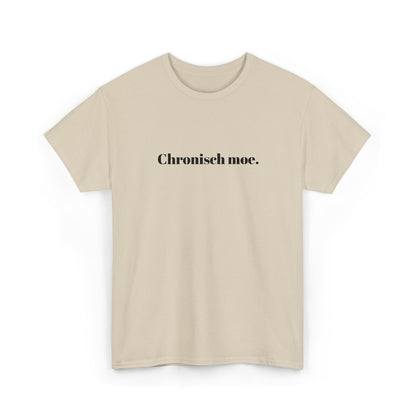 Chronisch moe. T‑Shirt