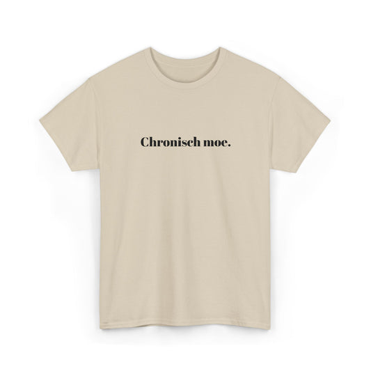 Chronisch moe. T‑Shirt