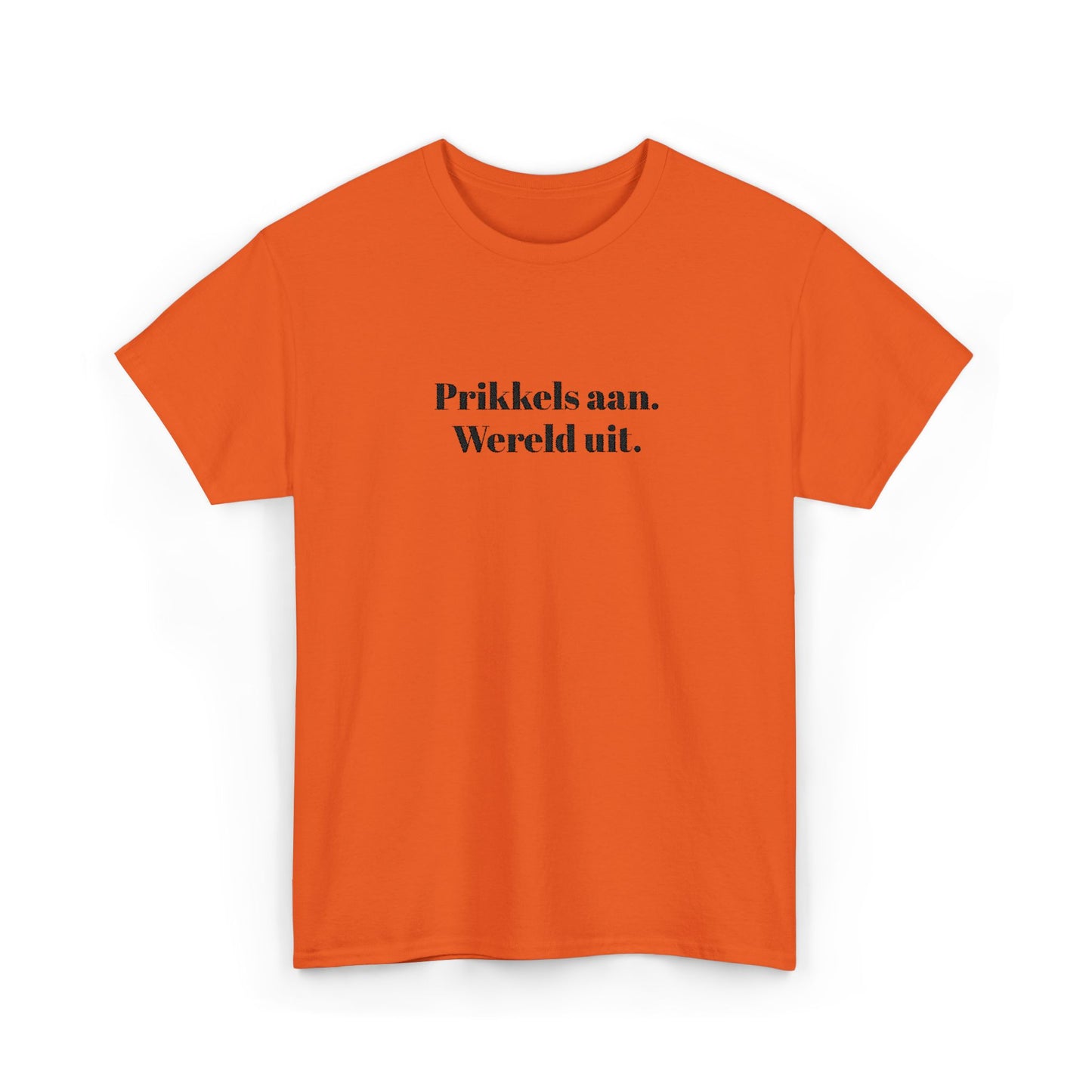 Prikkels aan. Wereld uit. - T‑Shirt