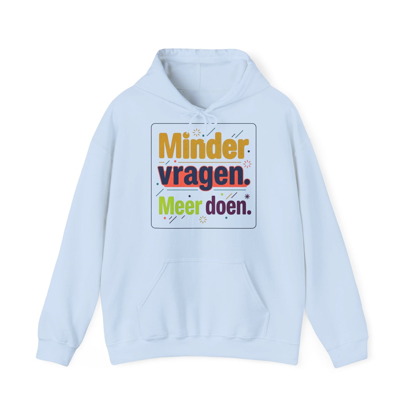 'Minder vragen. Meer doen.' — Prikkels Hoodie