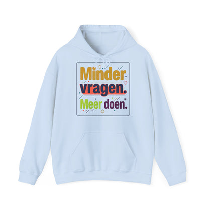'Minder vragen. Meer doen.' — Prikkels Hoodie