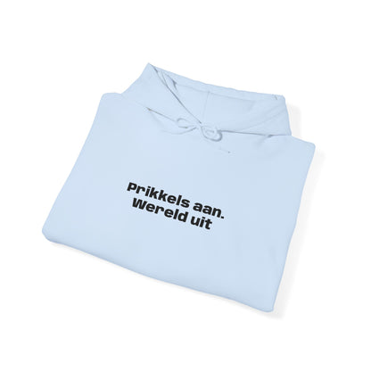 'Prikkels aan. Wereld uit.' - Prikkels Hoodie