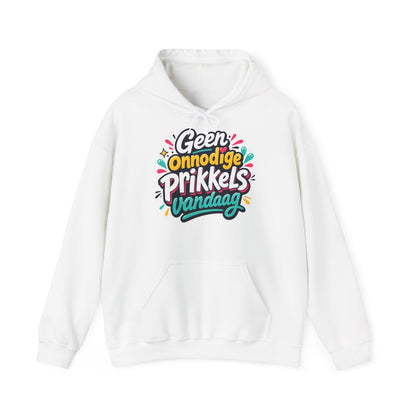 'Geen onnodige prikkels vandaag' — Prikkels Hoodie