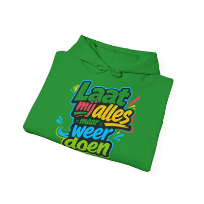'Laat mij alles maar weer doen' — Prikkels Hoodie
