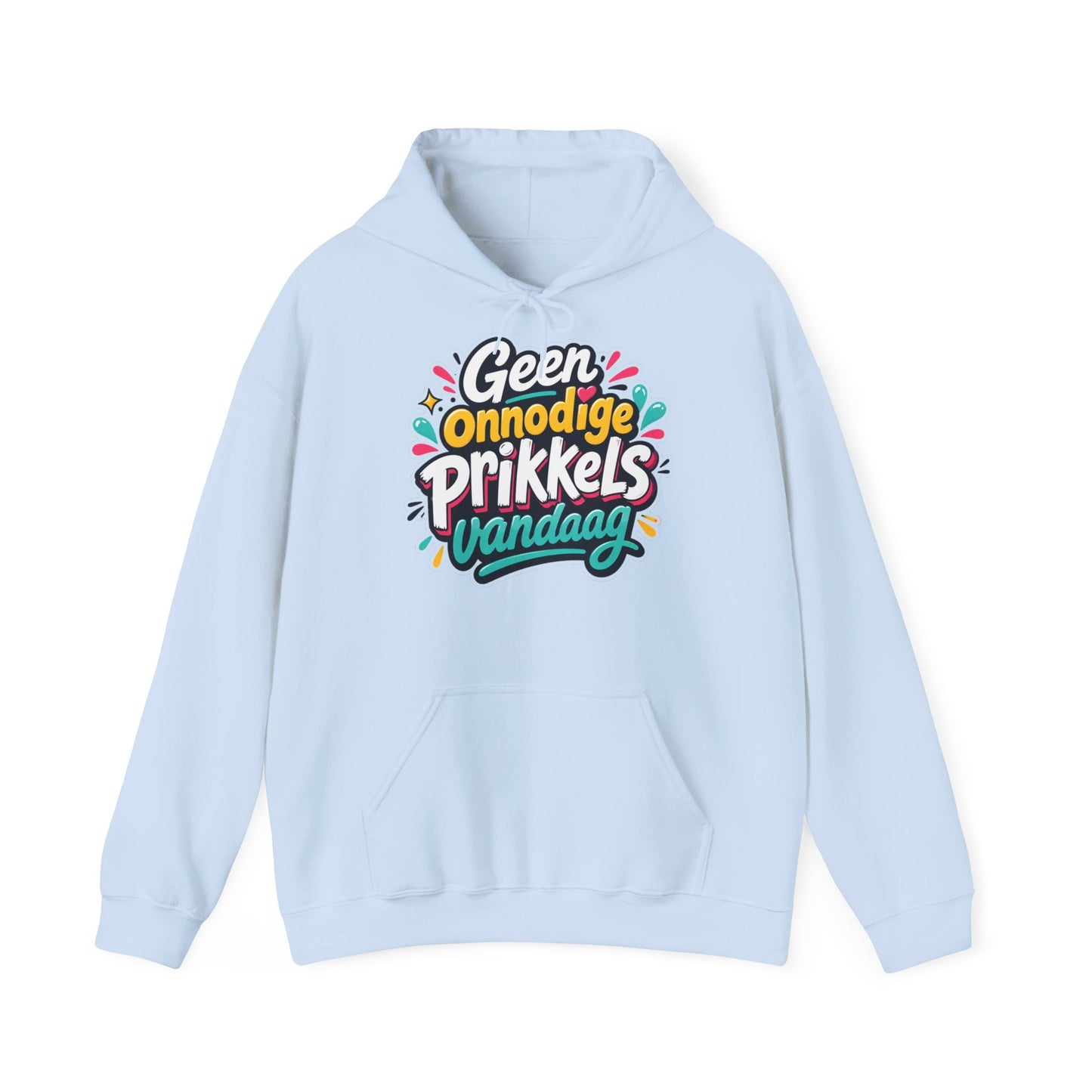 'Geen onnodige prikkels vandaag' — Prikkels Hoodie