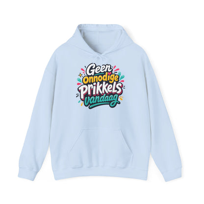 'Geen onnodige prikkels vandaag' — Prikkels Hoodie