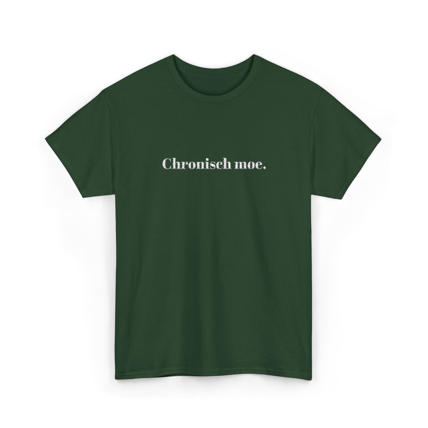 Chronisch moe. T‑Shirt