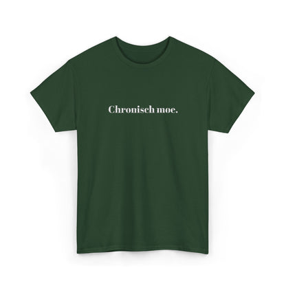 Chronisch moe. T‑Shirt