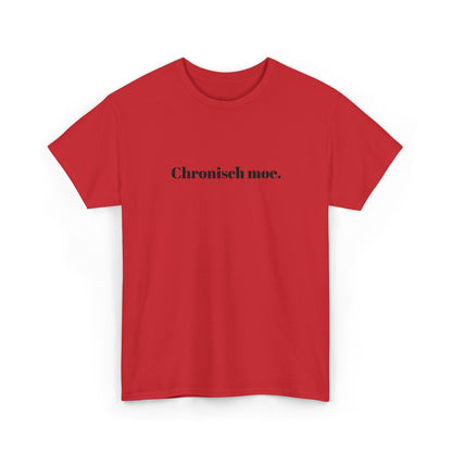 Chronisch moe. T‑Shirt