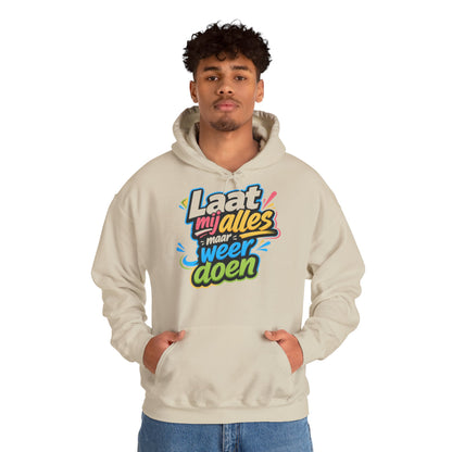 'Laat mij alles maar weer doen' — Prikkels Hoodie