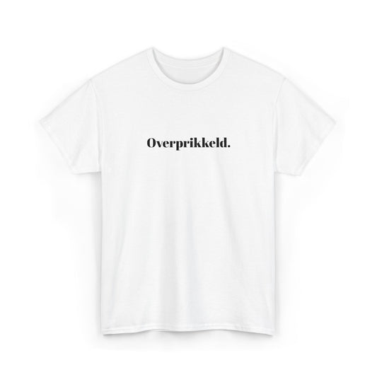 Overprikkeld. T‑Shirt
