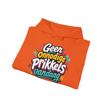 'Geen onnodige prikkels vandaag' — Prikkels Hoodie