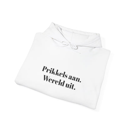 Prikkels aan. Wereld uit.
