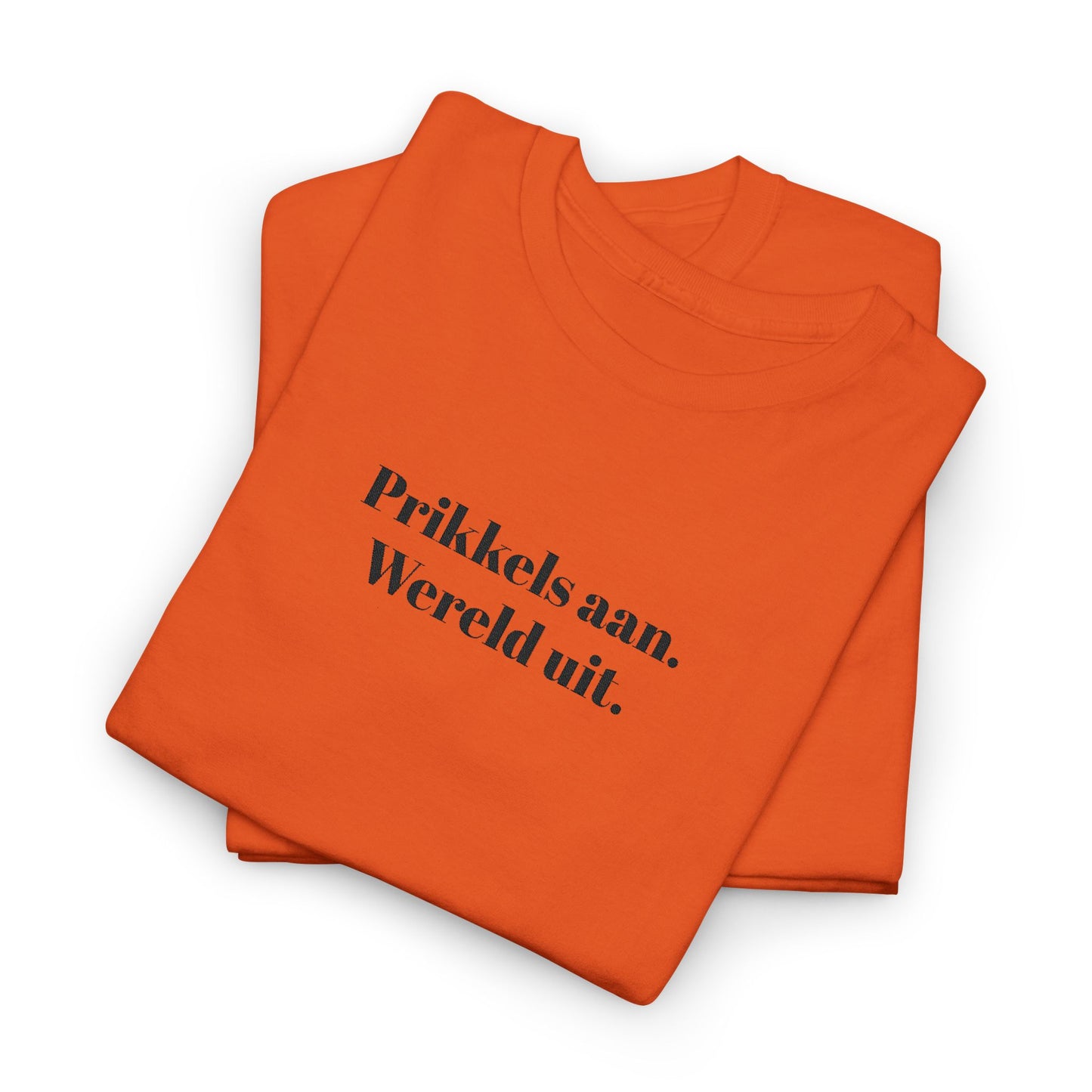 Prikkels aan. Wereld uit. - T‑Shirt
