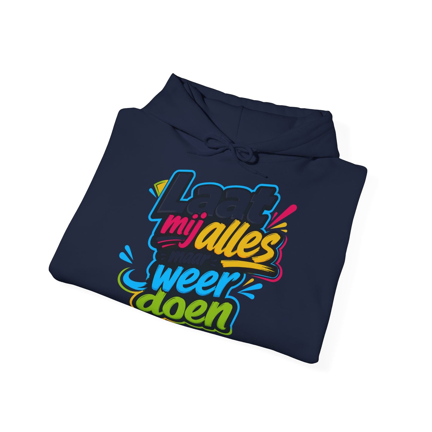 'Laat mij alles maar weer doen' — Prikkels Hoodie