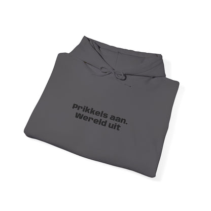 'Prikkels aan. Wereld uit.' - Prikkels Hoodie