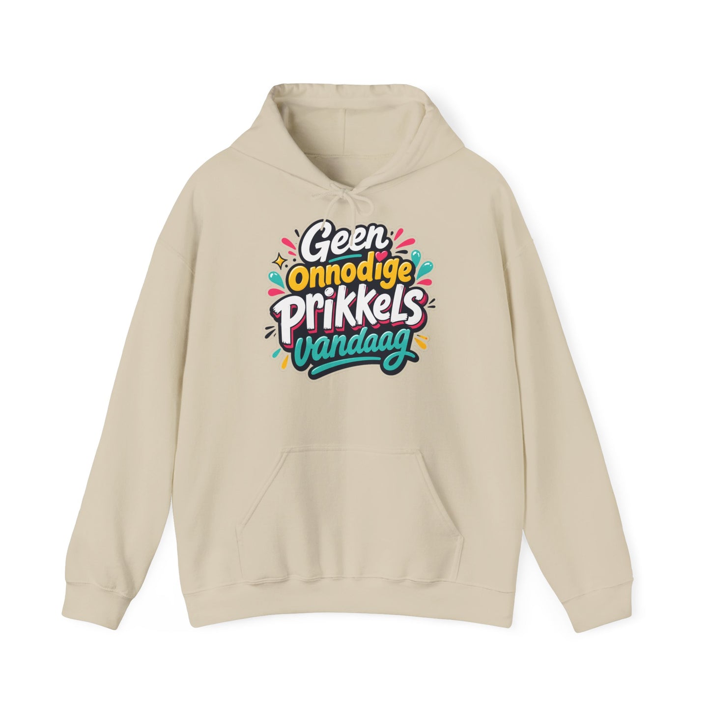 'Geen onnodige prikkels vandaag' — Prikkels Hoodie