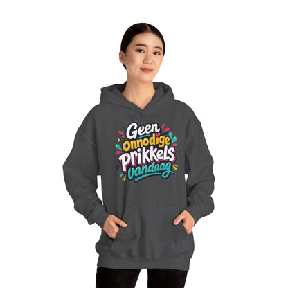 'Geen onnodige prikkels vandaag' — Prikkels Hoodie