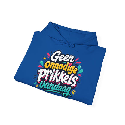 'Geen onnodige prikkels vandaag' — Prikkels Hoodie