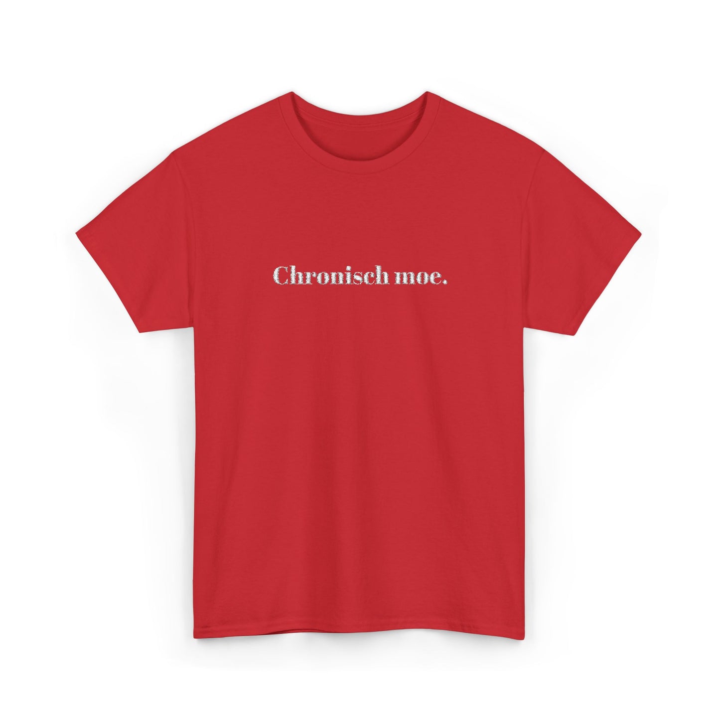 Chronisch moe. T‑Shirt