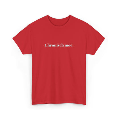 Chronisch moe. T‑Shirt
