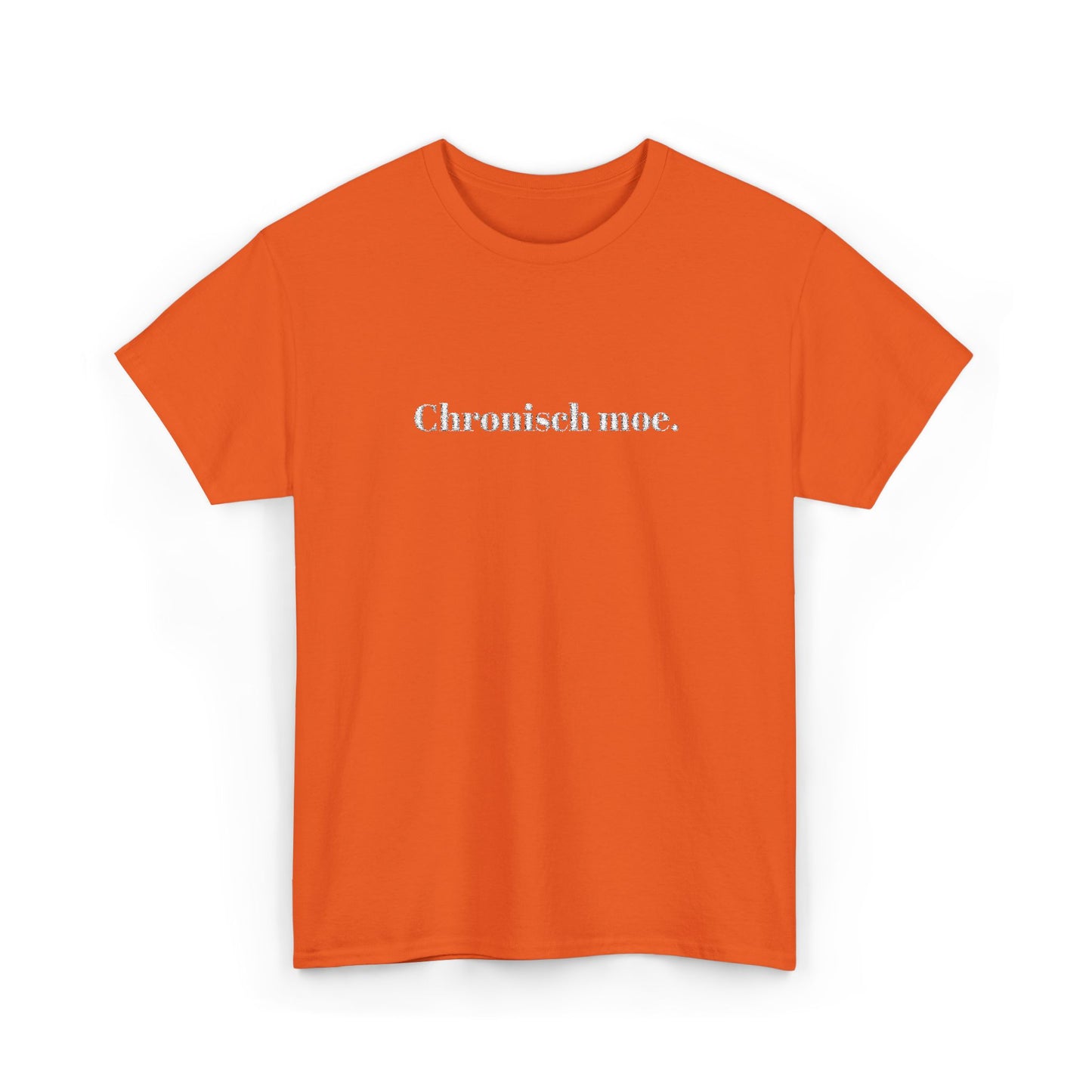 Chronisch moe. T‑Shirt
