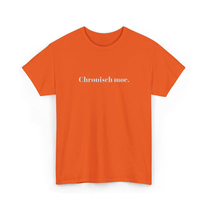 Chronisch moe. T‑Shirt