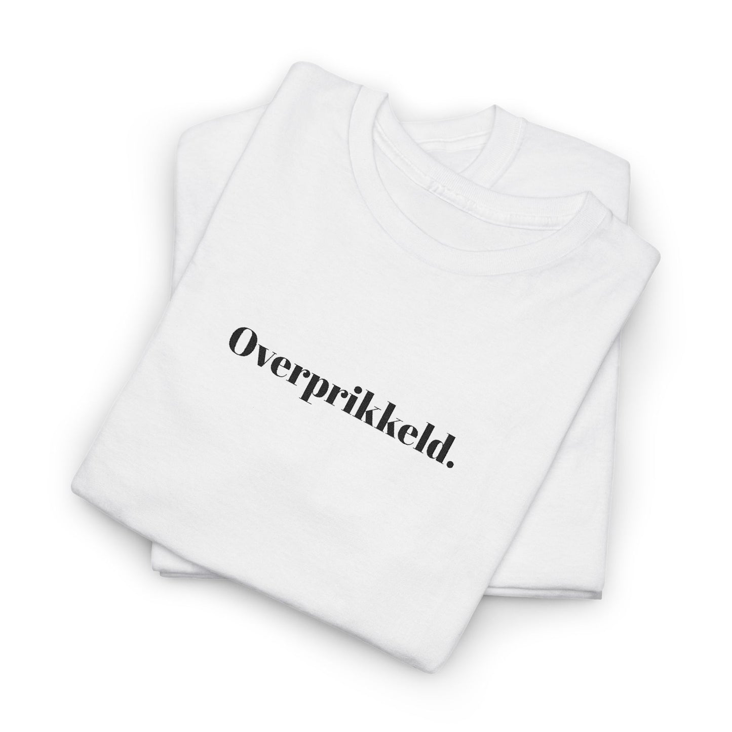 Overprikkeld. T‑Shirt